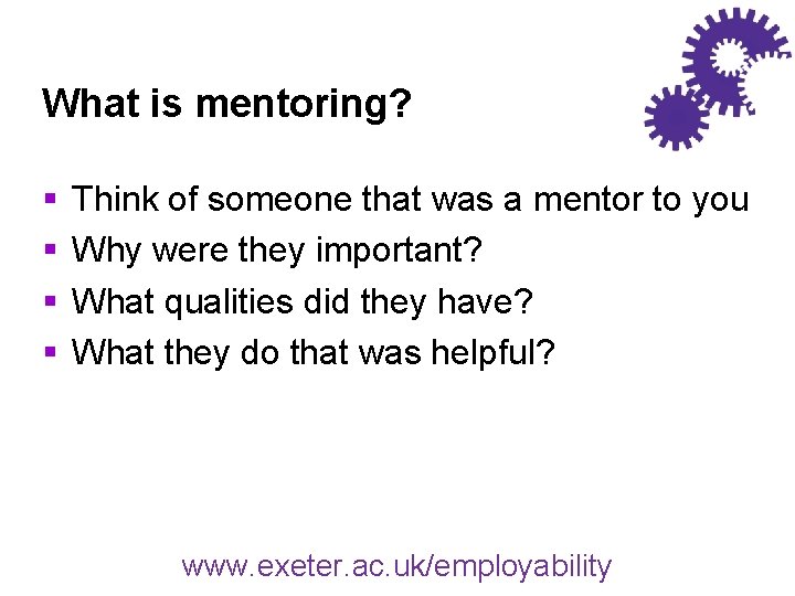 What is mentoring? § § Think of someone that was a mentor to you