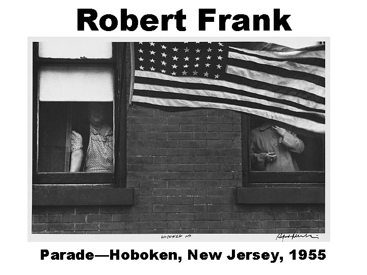 Robert Frank Parade—Hoboken, New Jersey, 1955 