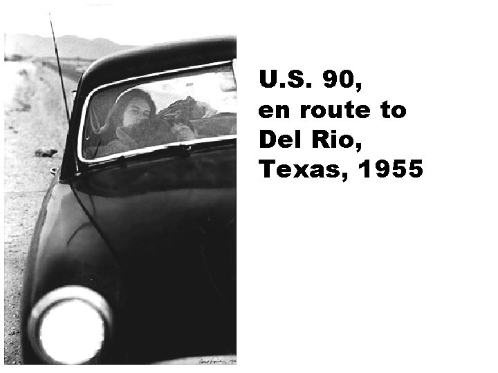 U. S. 90, en route to Del Rio, Texas, 1955 