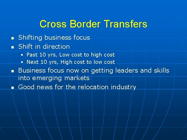 Cross Border Transfers n n Shifting business focus Shift in direction • Past 10