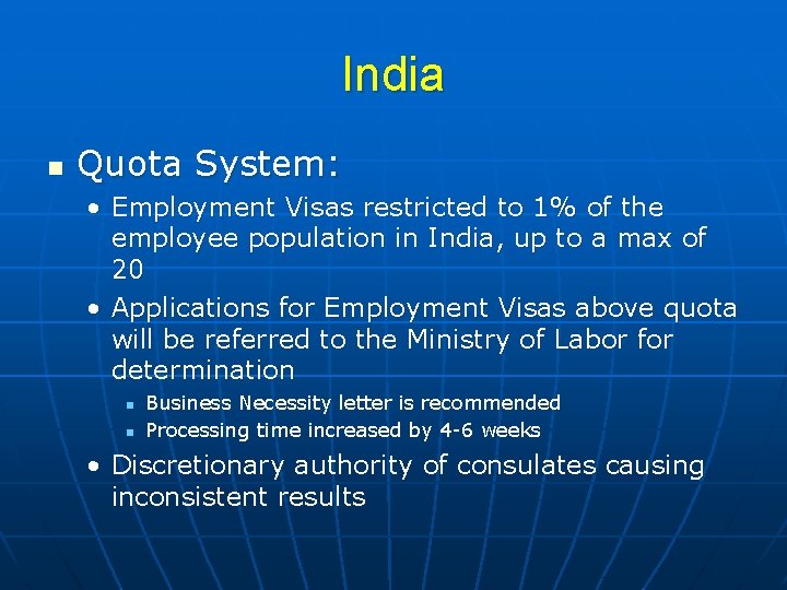 India n Quota System: • Employment Visas restricted to 1% of the employee population
