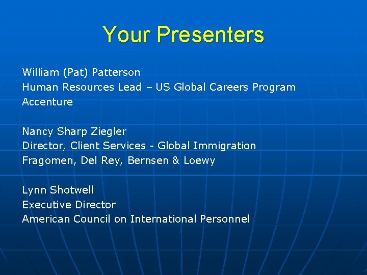 Your Presenters William (Pat) Patterson Human Resources Lead – US Global Careers Program Accenture