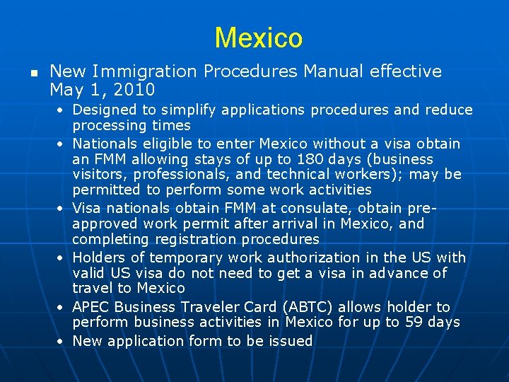 Mexico n New Immigration Procedures Manual effective May 1, 2010 • Designed to simplify