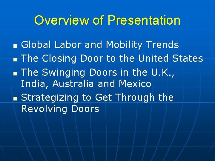 Overview of Presentation n n Global Labor and Mobility Trends The Closing Door to