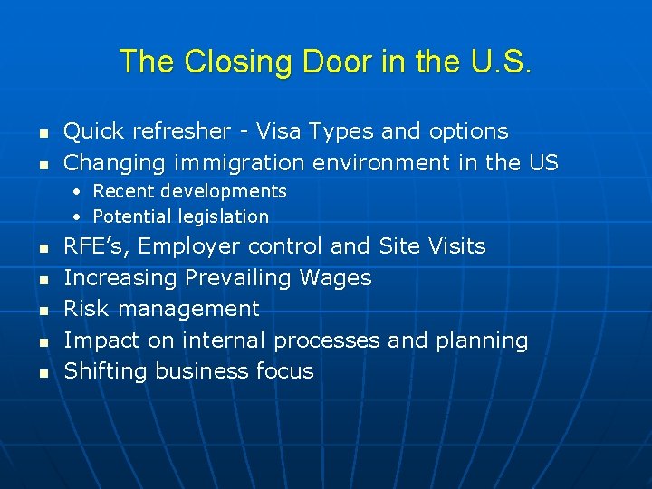 The Closing Door in the U. S. n n Quick refresher - Visa Types