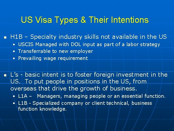 US Visa Types & Their Intentions n H 1 B – Specialty industry skills