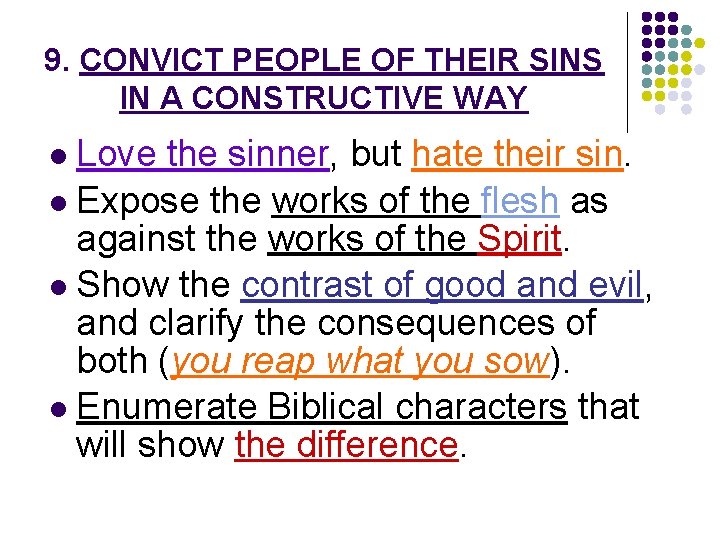 9. CONVICT PEOPLE OF THEIR SINS IN A CONSTRUCTIVE WAY l Love the sinner,