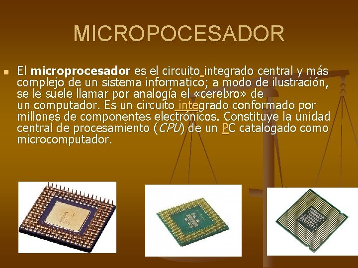 MICROPOCESADOR n El microprocesador es el circuito integrado central y más complejo de un