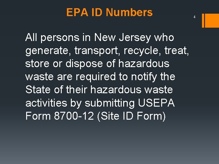 EPA ID Numbers All persons in New Jersey who generate, transport, recycle, treat, store