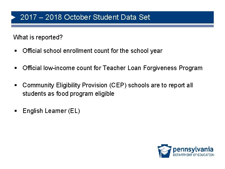 2017 – 2018 October Student Data Set What is reported? § Official school enrollment