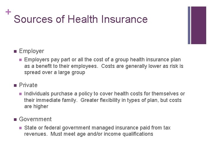 + Sources of Health Insurance n Employer n n Private n n Employers pay