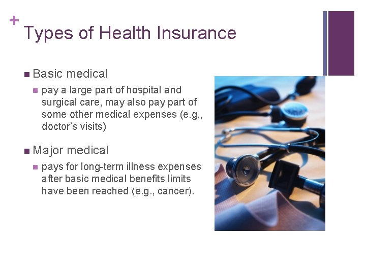 + Types of Health Insurance n Basic n pay a large part of hospital