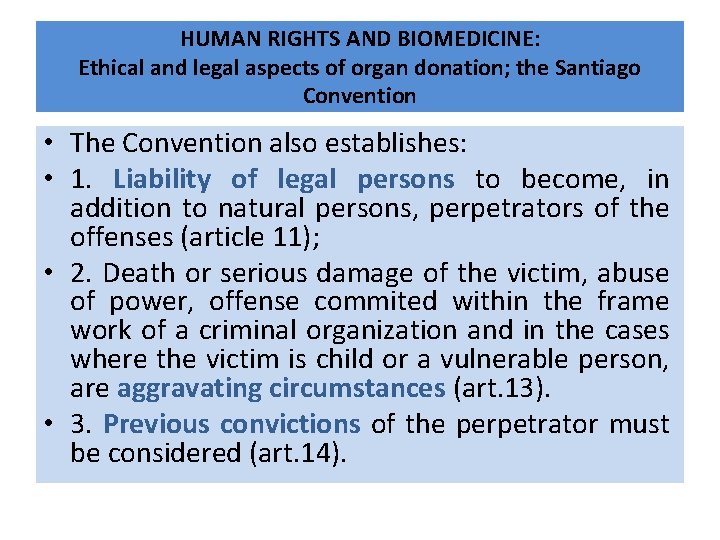 HUMAN RIGHTS AND BIOMEDICINE: Ethical and legal aspects of organ donation; the Santiago Convention