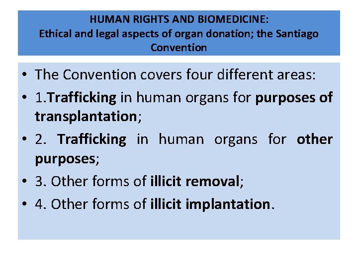 HUMAN RIGHTS AND BIOMEDICINE: Ethical and legal aspects of organ donation; the Santiago Convention