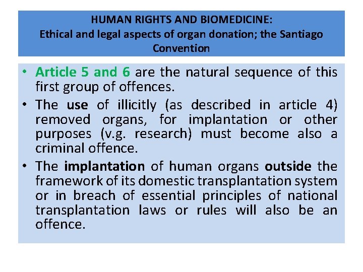 HUMAN RIGHTS AND BIOMEDICINE: Ethical and legal aspects of organ donation; the Santiago Convention