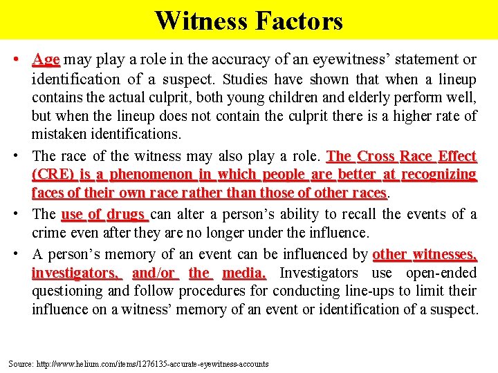 Witness Factors • Age may play a role in the accuracy of an eyewitness’