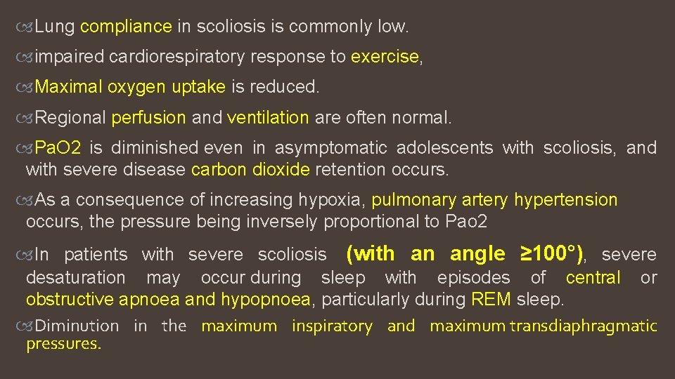  Lung compliance in scoliosis is commonly low. impaired cardiorespiratory response to exercise, Maximal