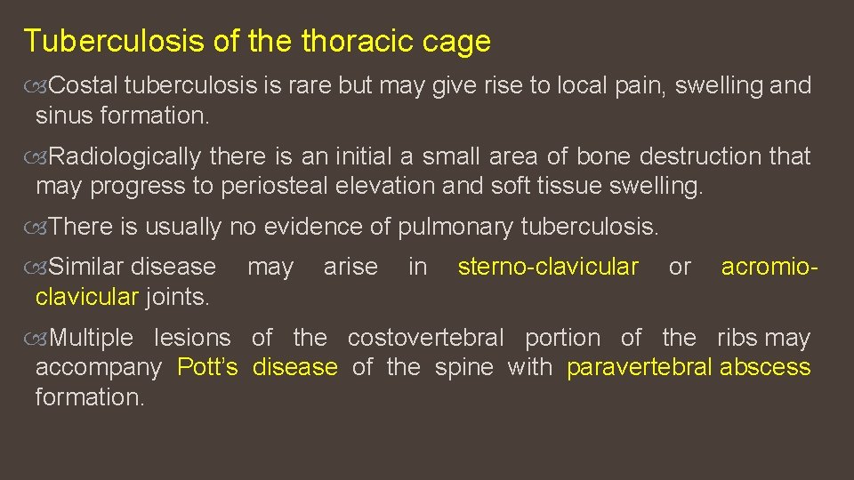 Tuberculosis of the thoracic cage Costal tuberculosis is rare but may give rise to