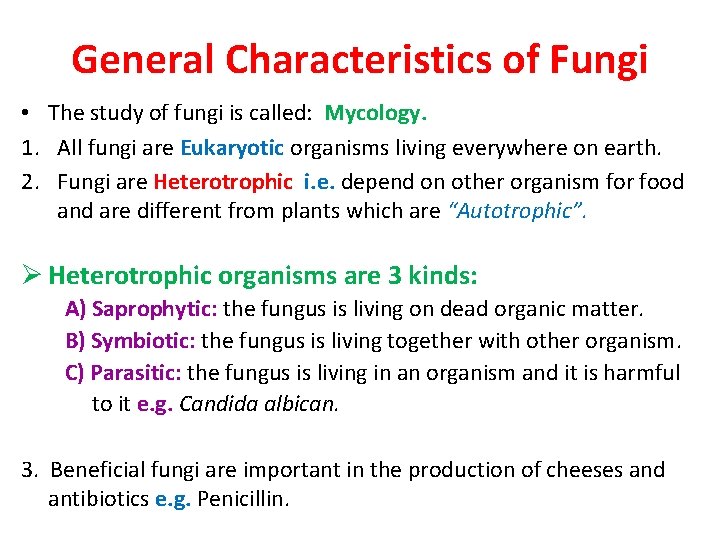 General Characteristics of Fungi • The study of fungi is called: Mycology. 1. All
