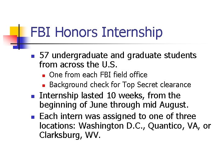 FBI Honors Internship n 57 undergraduate and graduate students from across the U. S.