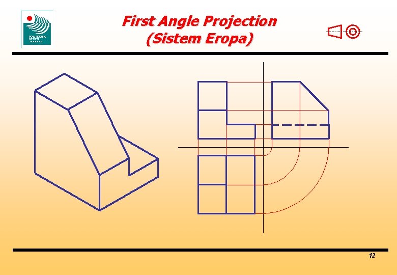 First Angle Projection (Sistem Eropa) 12 
