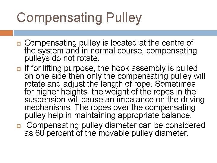Compensating Pulley Compensating pulley is located at the centre of the system and in