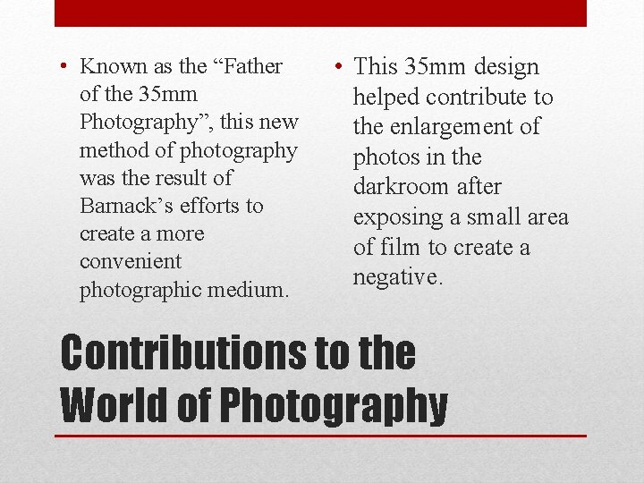  • Known as the “Father of the 35 mm Photography”, this new method