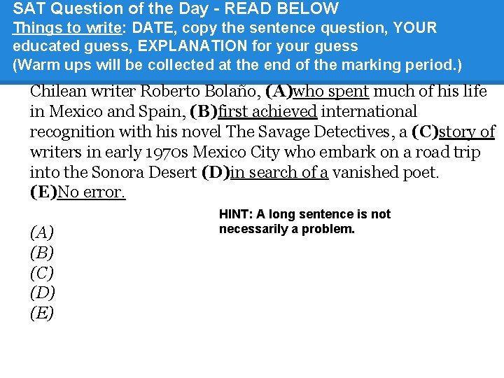 SAT Question of the Day - READ BELOW Things to write: DATE, copy the