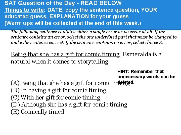 SAT Question of the Day - READ BELOW Things to write: DATE, copy the