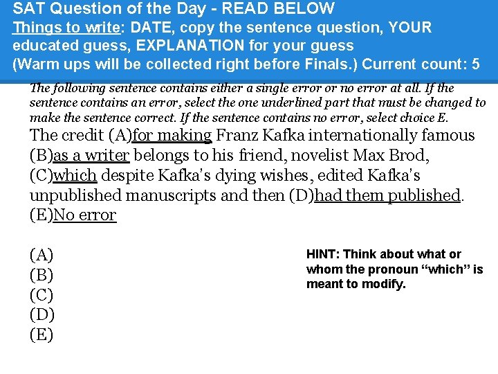 SAT Question of the Day - READ BELOW Things to write: DATE, copy the