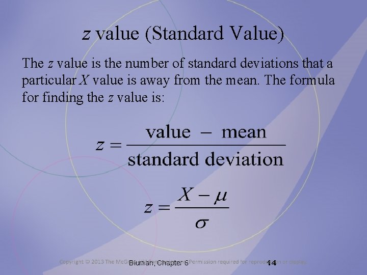 z value (Standard Value) The z value is the number of standard deviations that