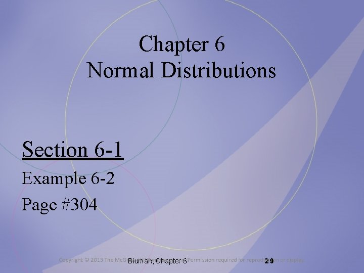 Chapter 6 Normal Distributions Section 6 -1 Example 6 -2 Page #304 Bluman, Chapter