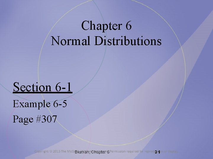 Chapter 6 Normal Distributions Section 6 -1 Example 6 -5 Page #307 Bluman, Chapter