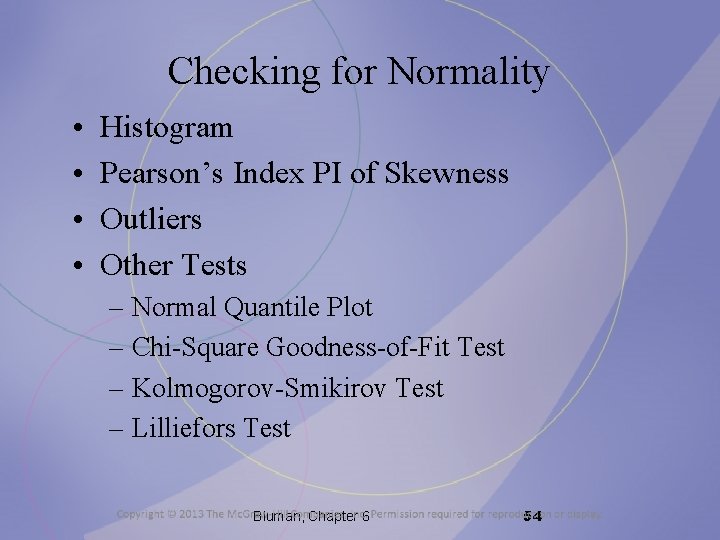 Checking for Normality • • Histogram Pearson’s Index PI of Skewness Outliers Other Tests