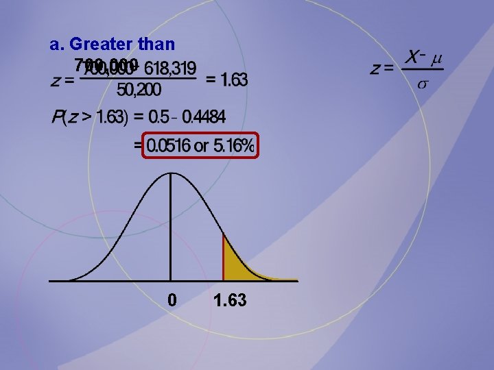 a. Greater than 700, 000 0 1. 63 
