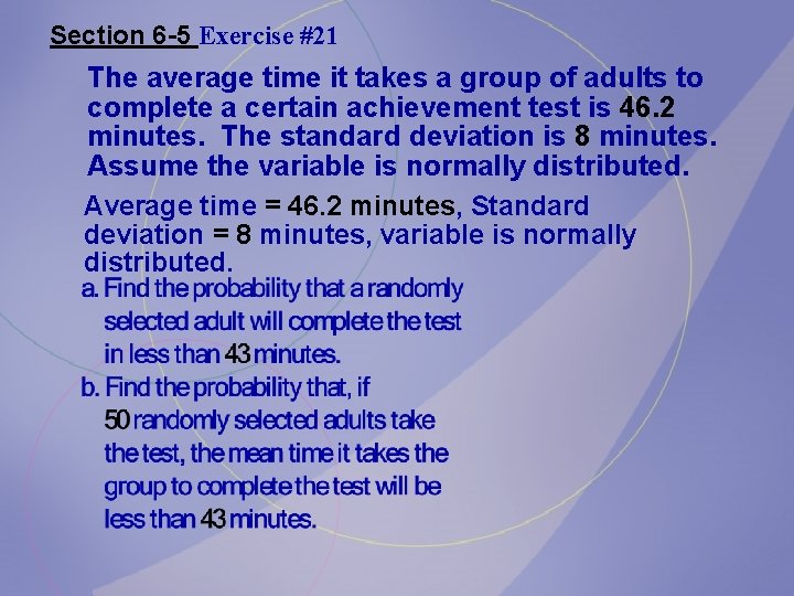 Section 6 -5 Exercise #21 The average time it takes a group of adults