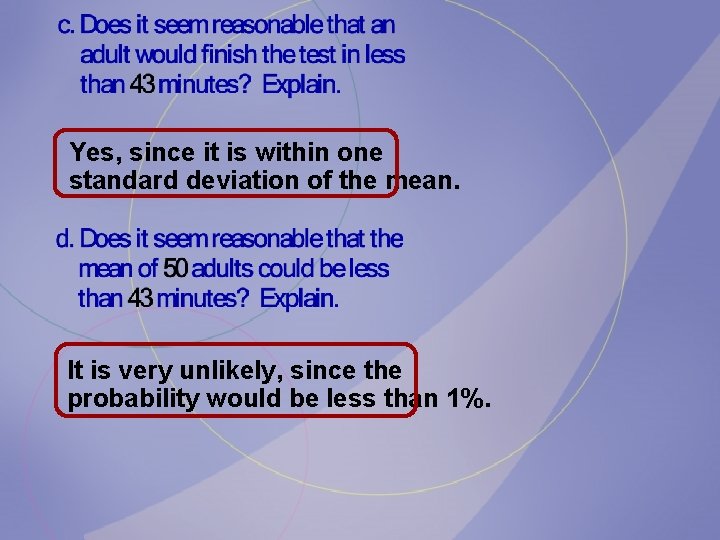 Yes, since it is within one standard deviation of the mean. It is very