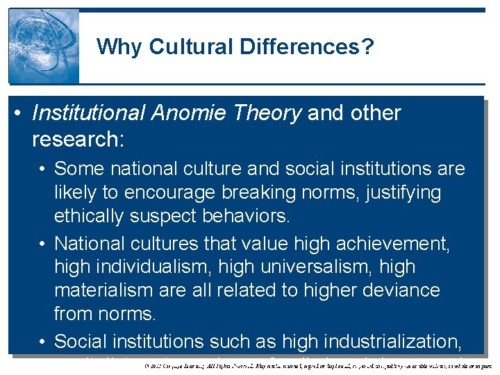 Why Cultural Differences? • Institutional Anomie Theory and other research: • Some national culture