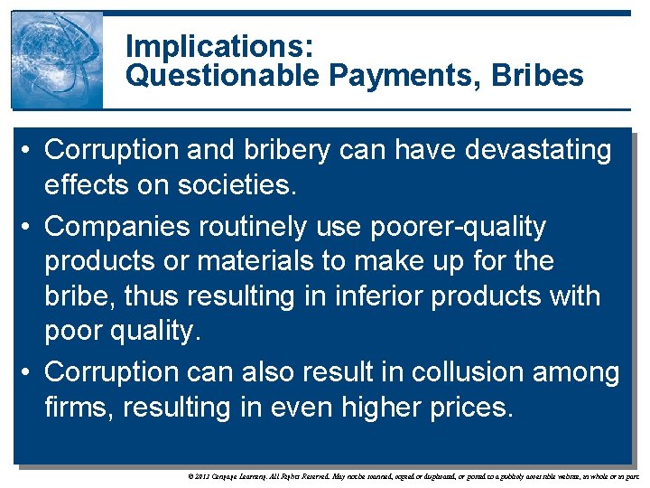 Implications: Questionable Payments, Bribes • Corruption and bribery can have devastating effects on societies.