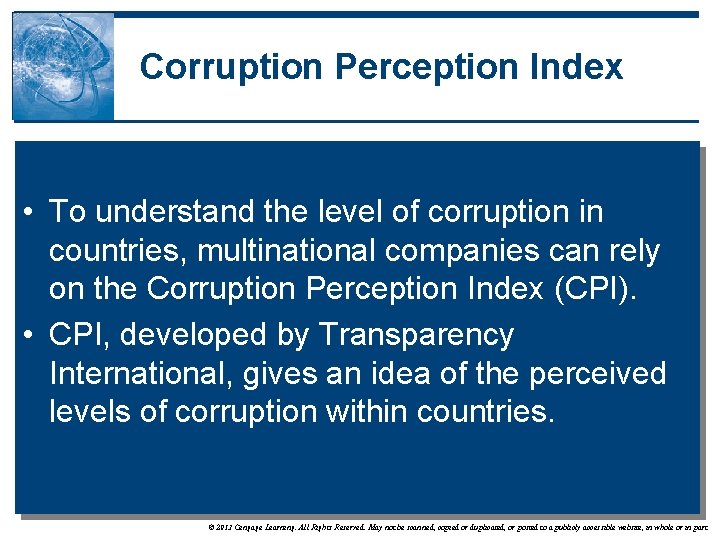 Corruption Perception Index • To understand the level of corruption in countries, multinational companies