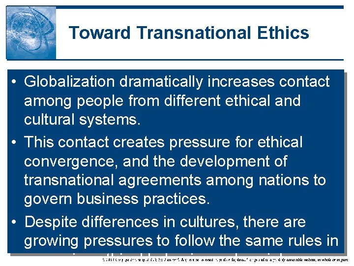 Toward Transnational Ethics • Globalization dramatically increases contact among people from different ethical and
