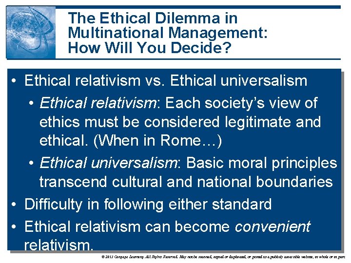 The Ethical Dilemma in Multinational Management: How Will You Decide? • Ethical relativism vs.