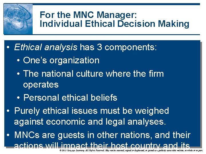 For the MNC Manager: Individual Ethical Decision Making • Ethical analysis has 3 components: