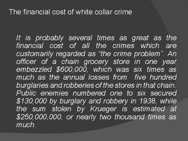 The financial cost of white collar crime It is probably several times as great