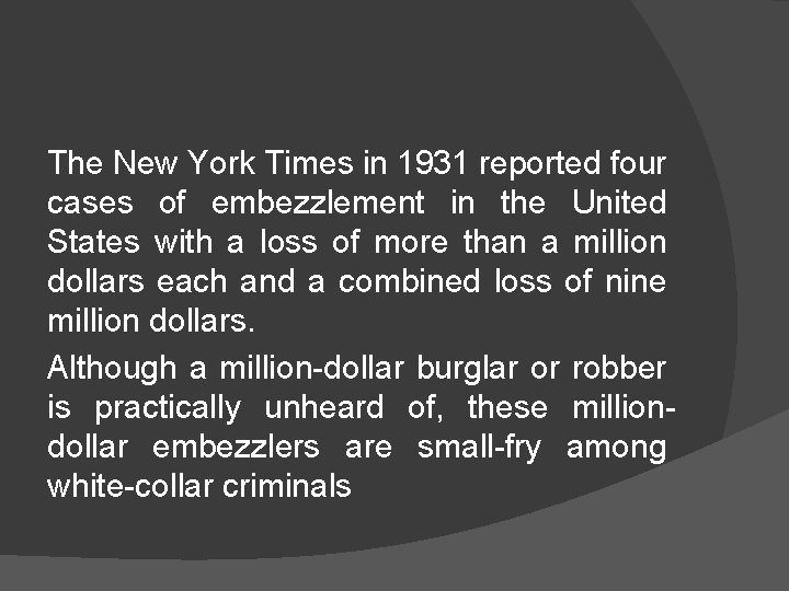 The New York Times in 1931 reported four cases of embezzlement in the United