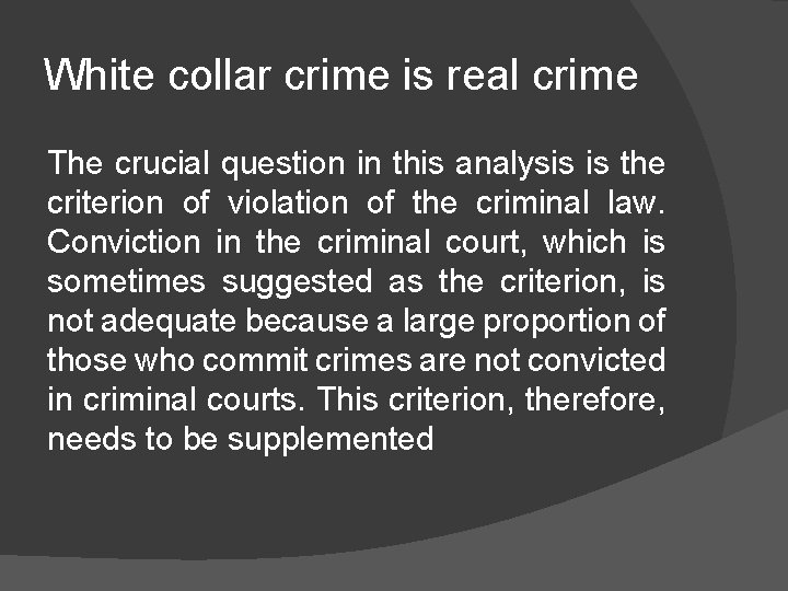White collar crime is real crime The crucial question in this analysis is the