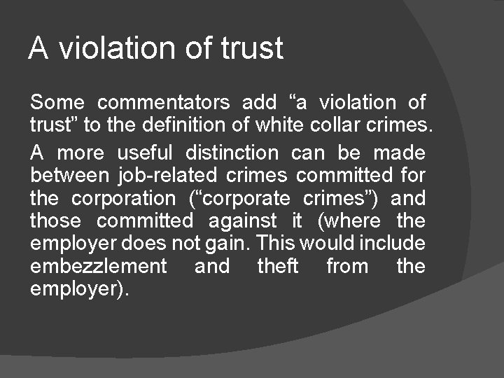 A violation of trust Some commentators add “a violation of trust” to the definition