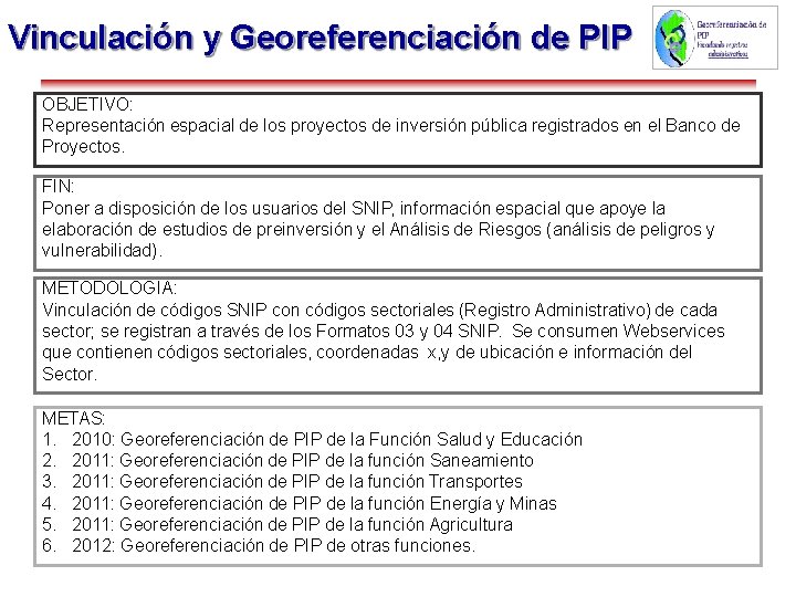 Vinculación y Georeferenciación de PIP OBJETIVO: Representación espacial de los proyectos de inversión pública