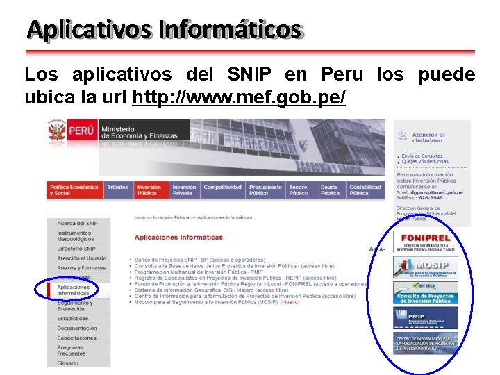 Aplicativos Informáticos Los aplicativos del SNIP en Peru los puede ubica la url http: