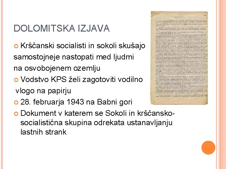 DOLOMITSKA IZJAVA Krščanski socialisti in sokoli skušajo samostojneje nastopati med ljudmi na osvobojenem ozemlju